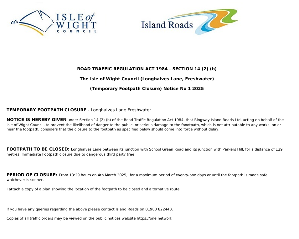 Island Roads notification of the closure of Longhalves Lane, Freshwater, Isle of Wight on 4th March for a maximum period of 21 days to secure an unsafe tree.